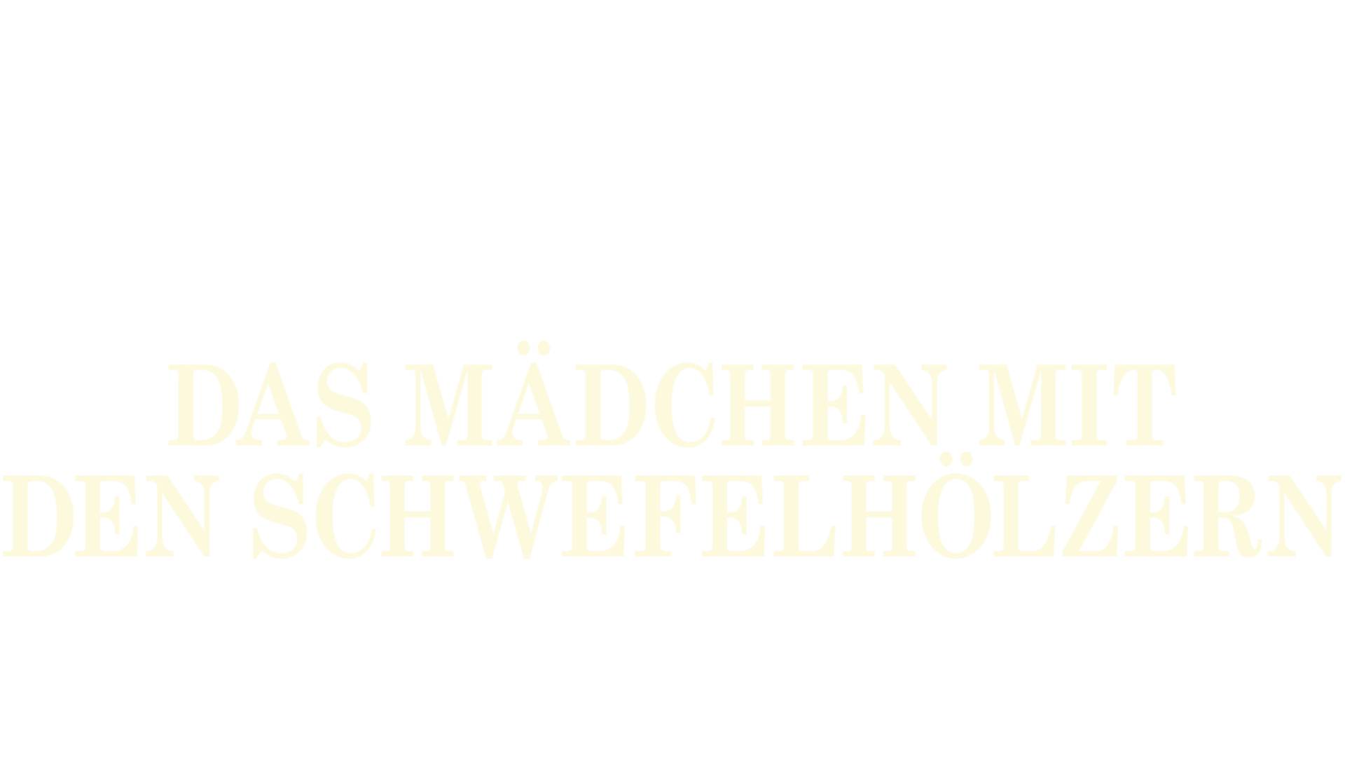 Das Mädchen mit den Schwefelhölzern