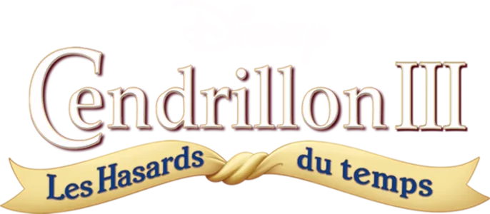 Cendrillon III : Les Hasards du temps (Cinderella III: A Twist in Time)