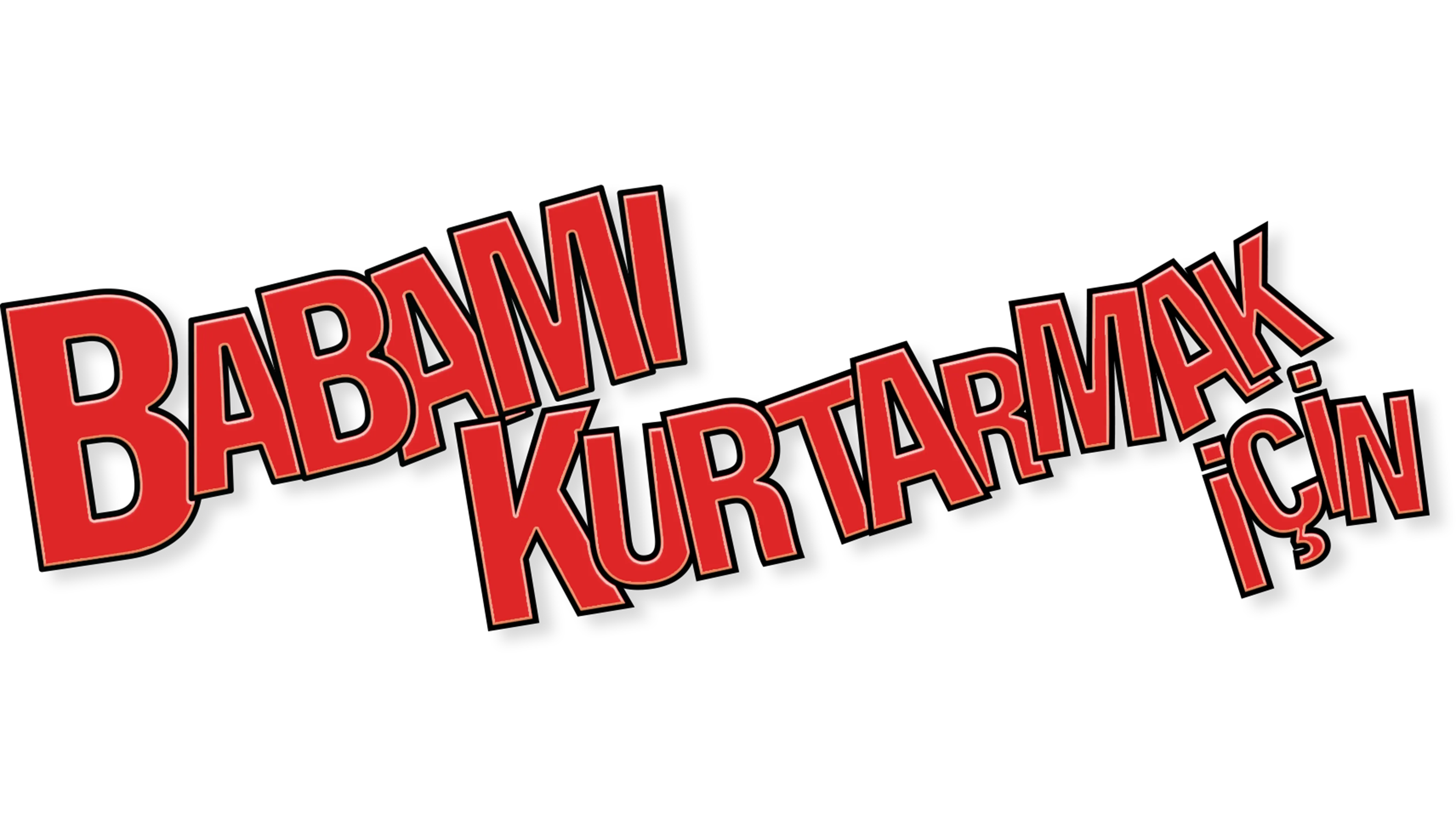 Babamı Kurtarmak İçin