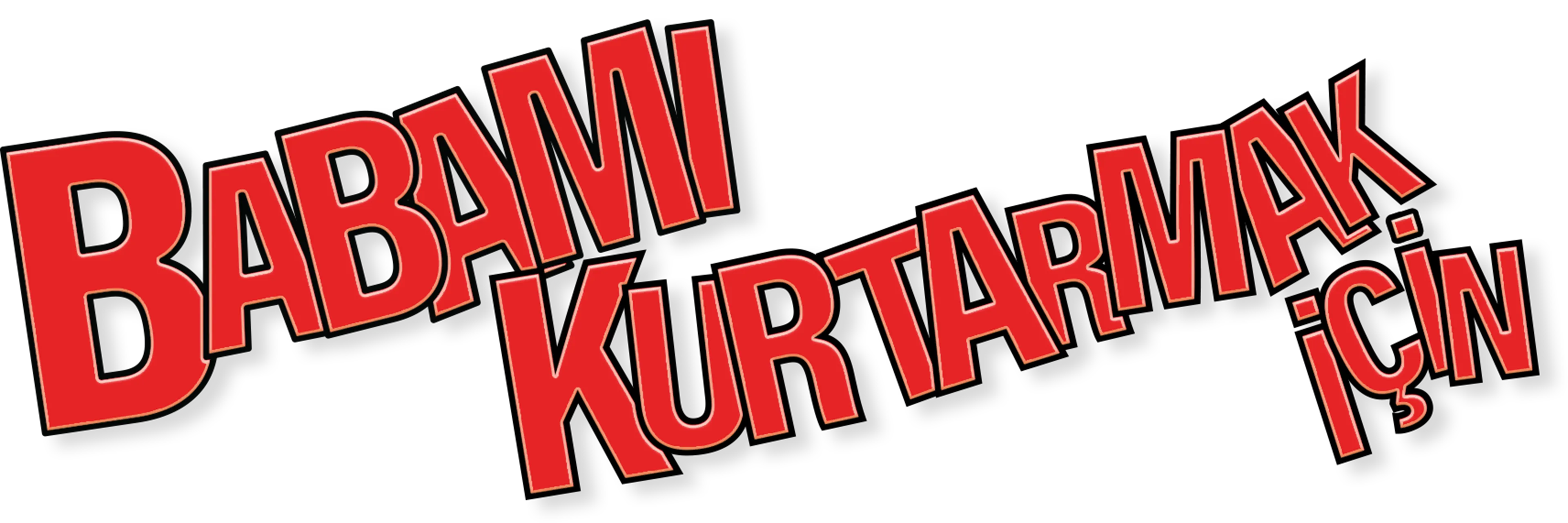 Babamı Kurtarmak İçin