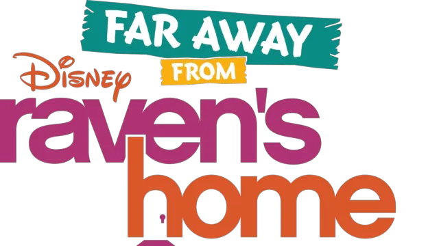Far Away From Raven’s Home