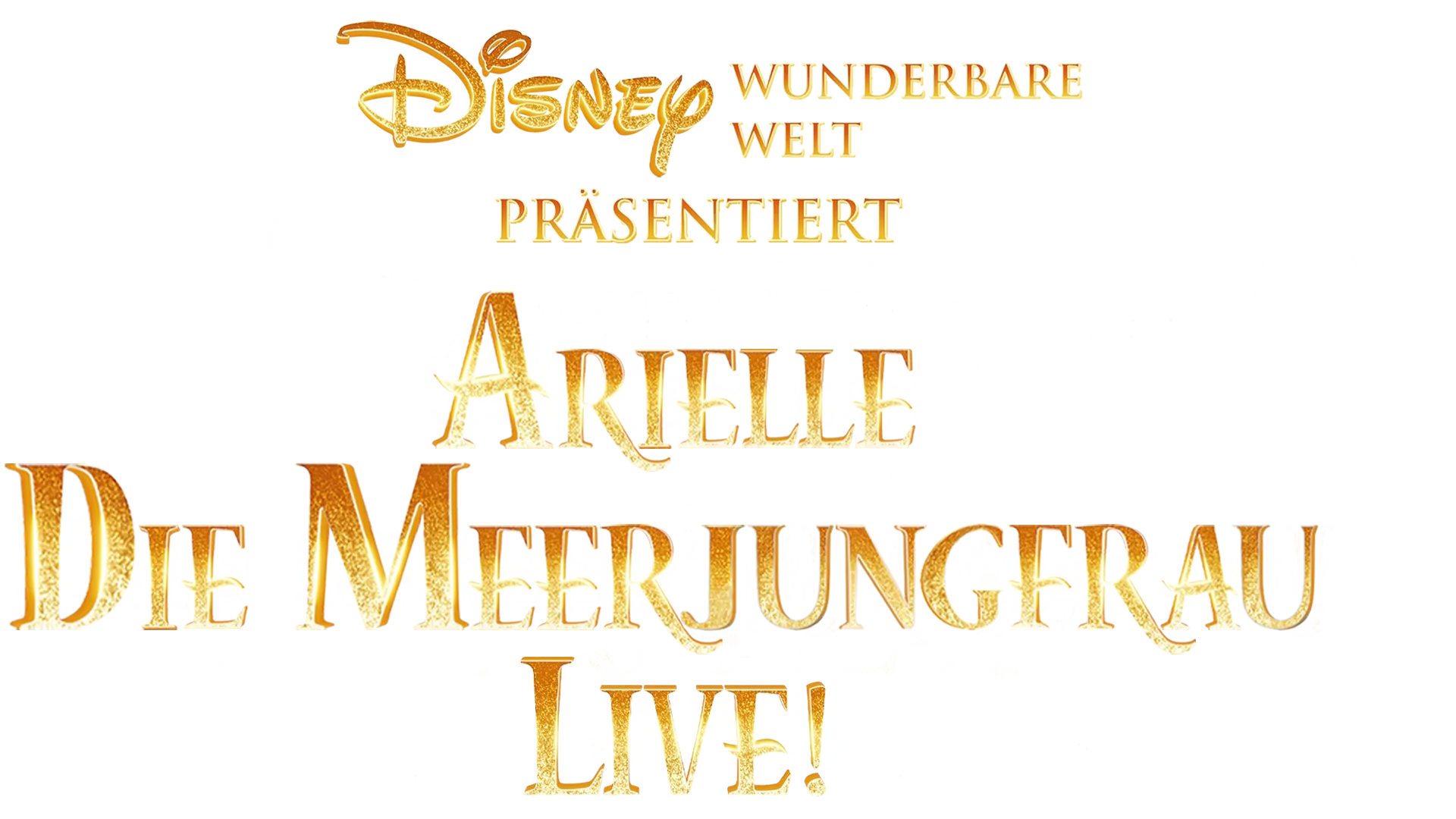 Disneys Wunderbare Welt Präsentiert Arielle, die Meerjungfrau Live!