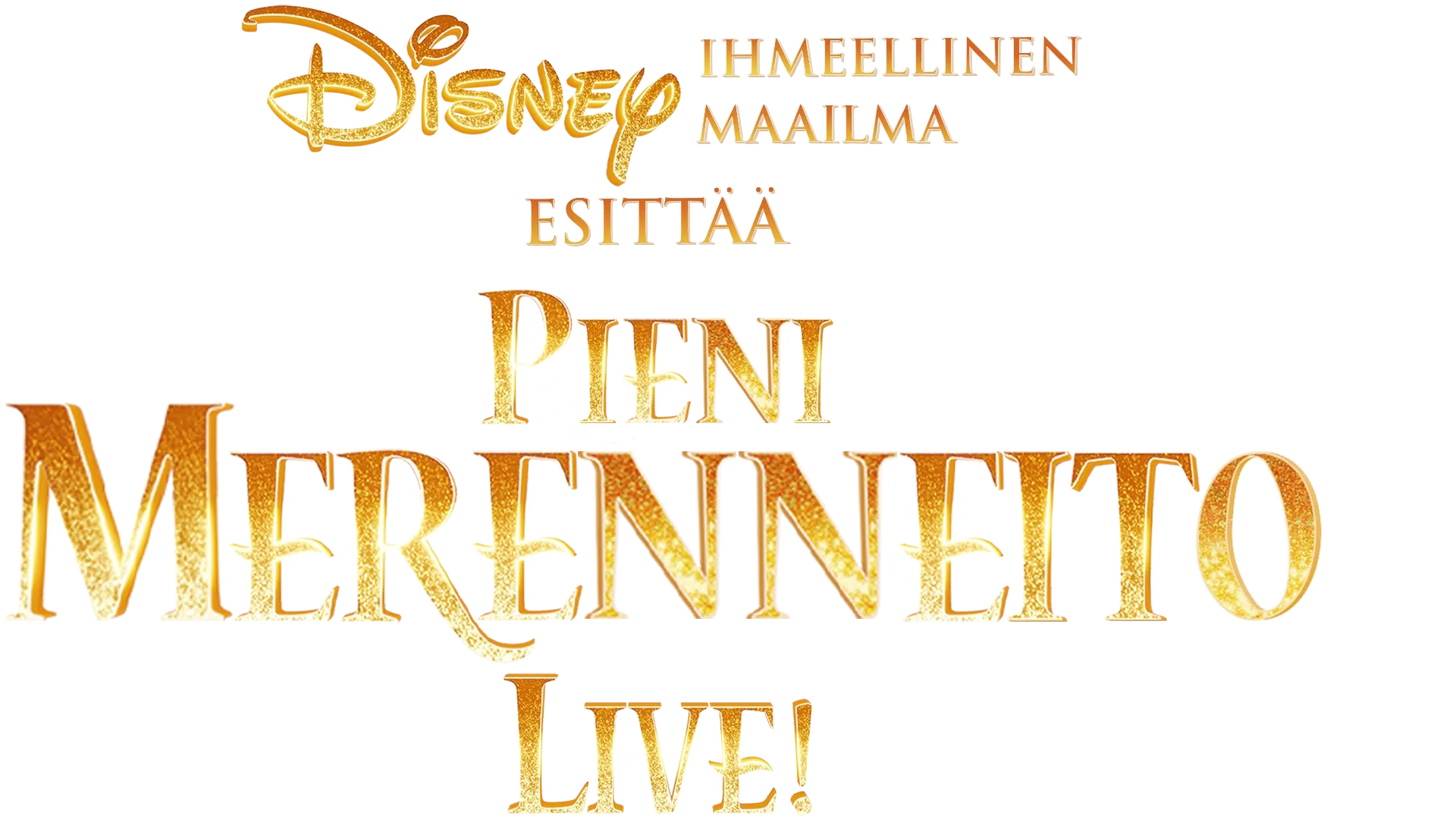 Disneyn ihmeellinen maailma esittää: Pieni merenneito -live!