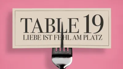 Table 19 - Liebe ist fehl am Platz