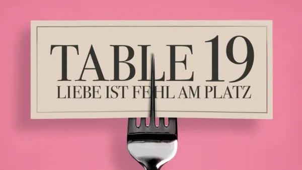 thumbnail - Table 19 - Liebe ist fehl am Platz