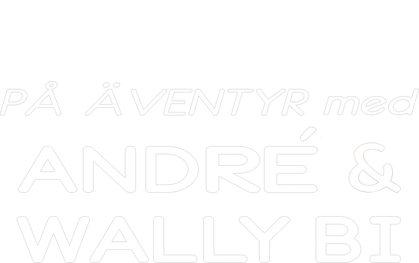 På äventyr med André & Wally Bi