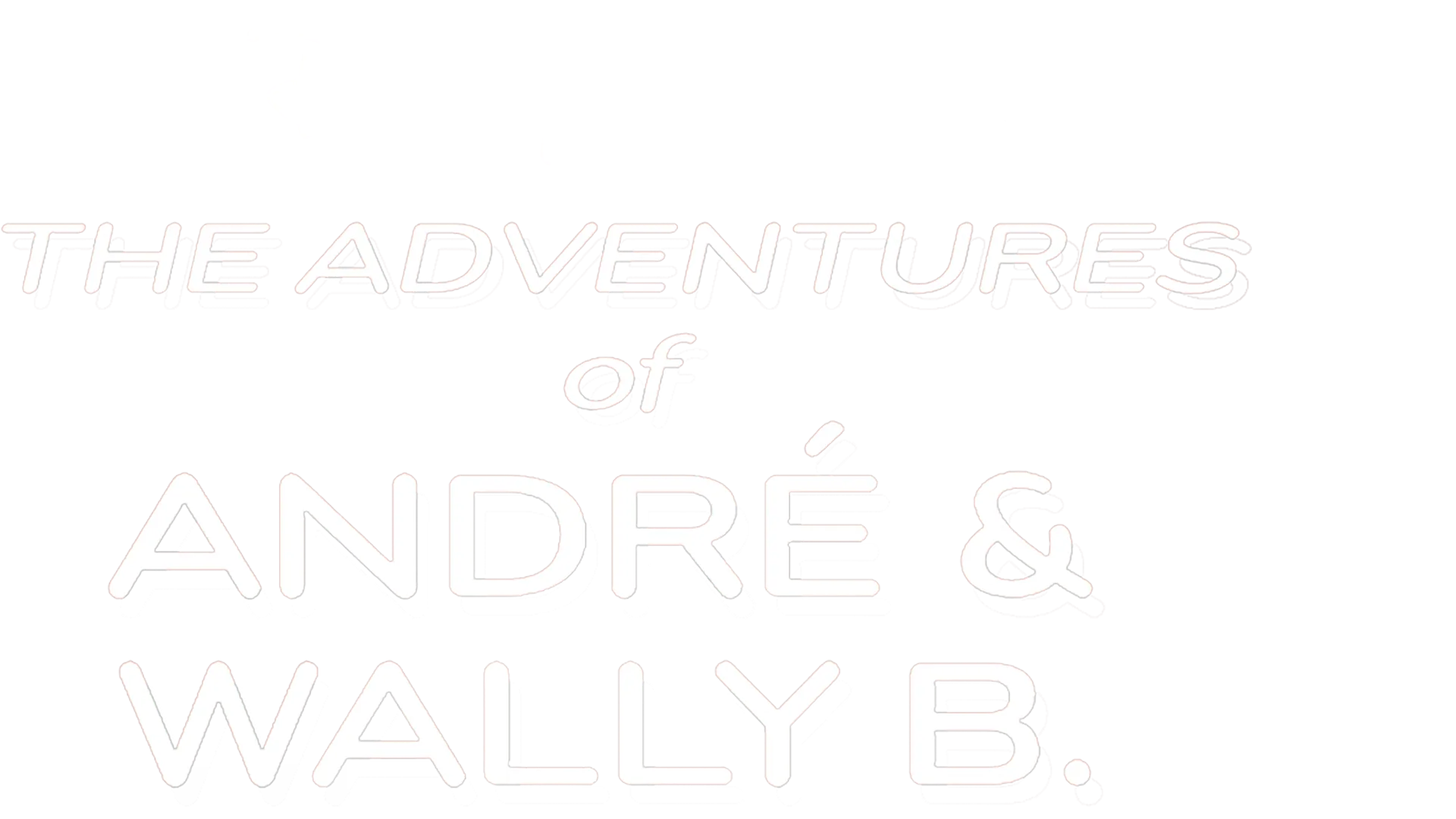 The Adventures of André & Wally B.