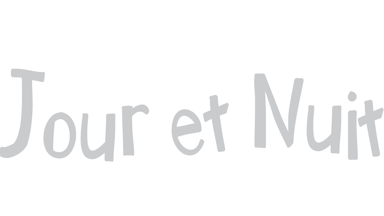 Jour et Nuit (Day & Night)