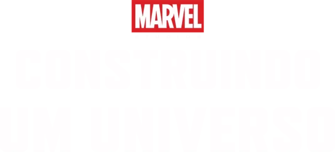 Marvel Studios: A Criação de Um Universo