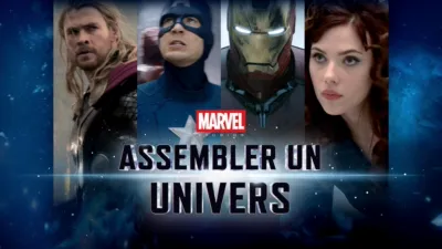 Marvel Studio : Assembler Un Univers