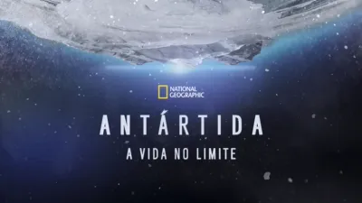 Antártida: A Vida no Limite