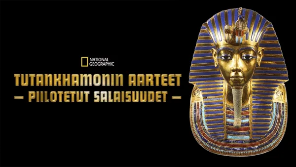 thumbnail - Tutankhamonin aarteet: piilotetut salaisuudet