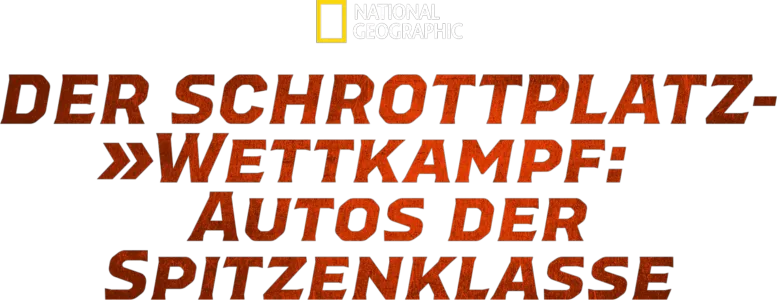 Der Schrottplatz-Wettkampf: Autos der Spitzenklasse