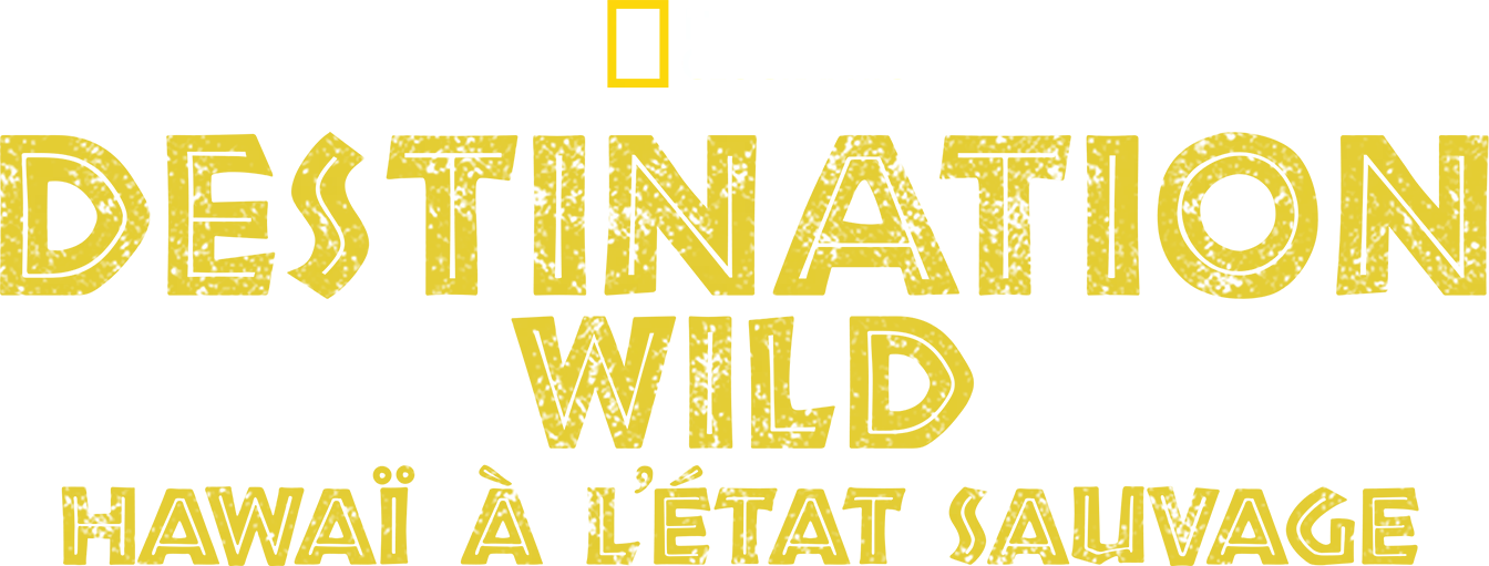 Destination Wild : Hawaï à l'état sauvage