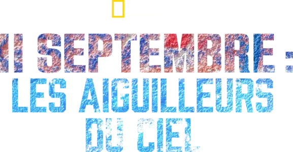 11 septembre : Les aiguilleurs du ciel