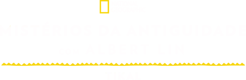 Mistérios da Antiguidade com Albert Lin: Tikal