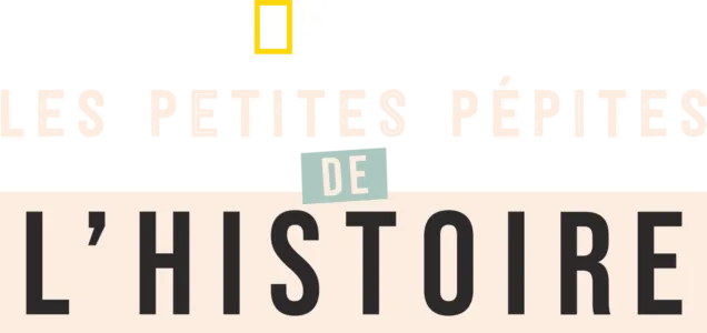 Les petites pépites de l’Histoire