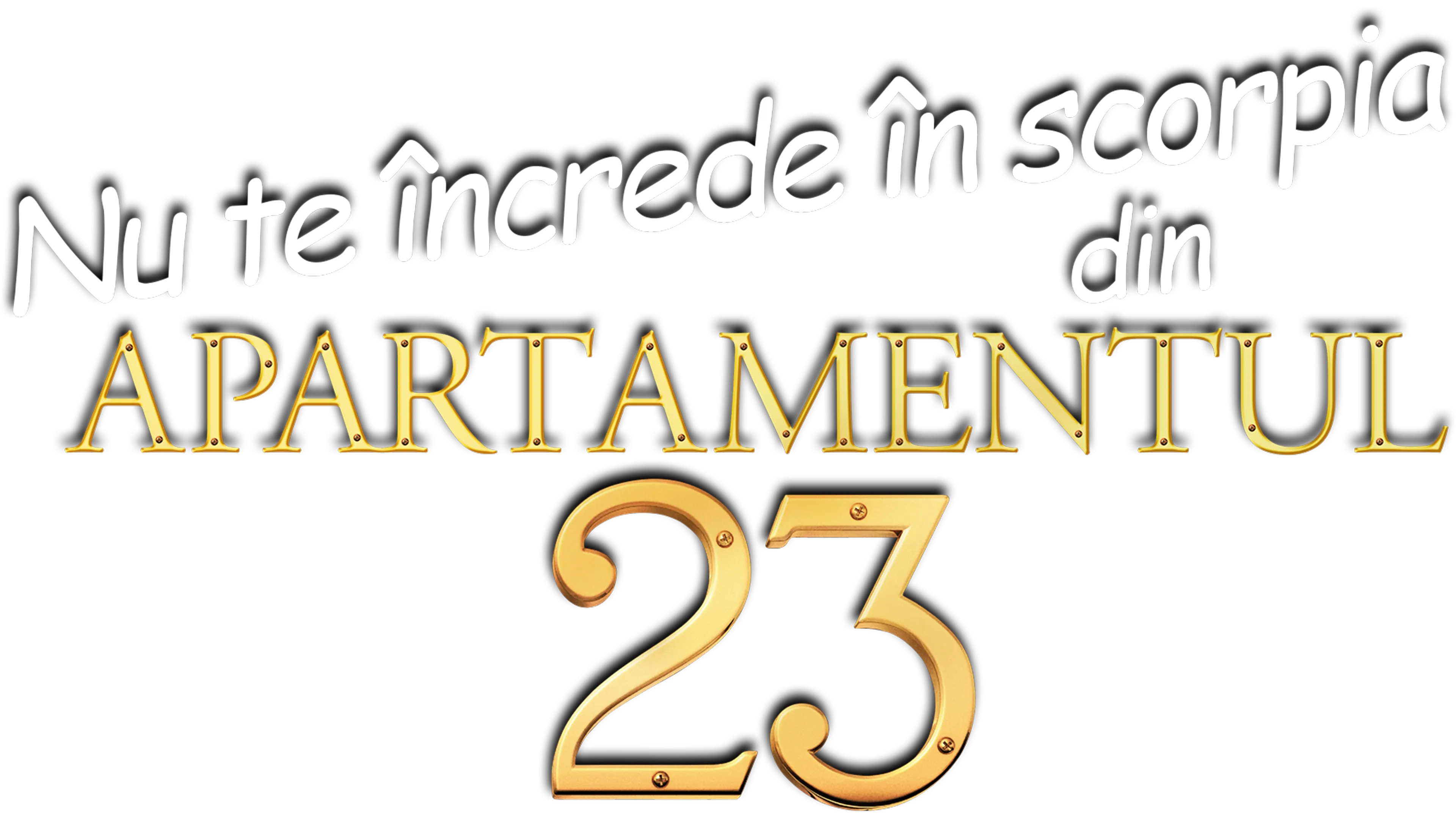 Nu te încrede în scorpia din apartamentul 23/ Apartamentul 23