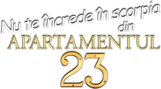 Nu te încrede în scorpia din apartamentul 23/ Apartamentul 23