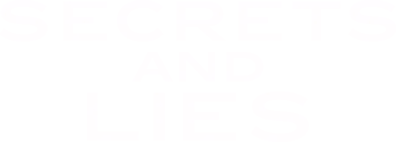 Secrets and Lies