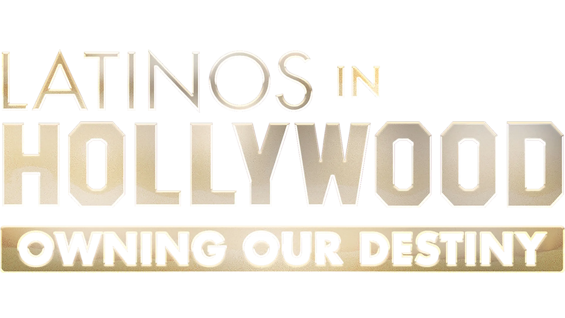 Latinos in Hollywood: Owning Our Destiny