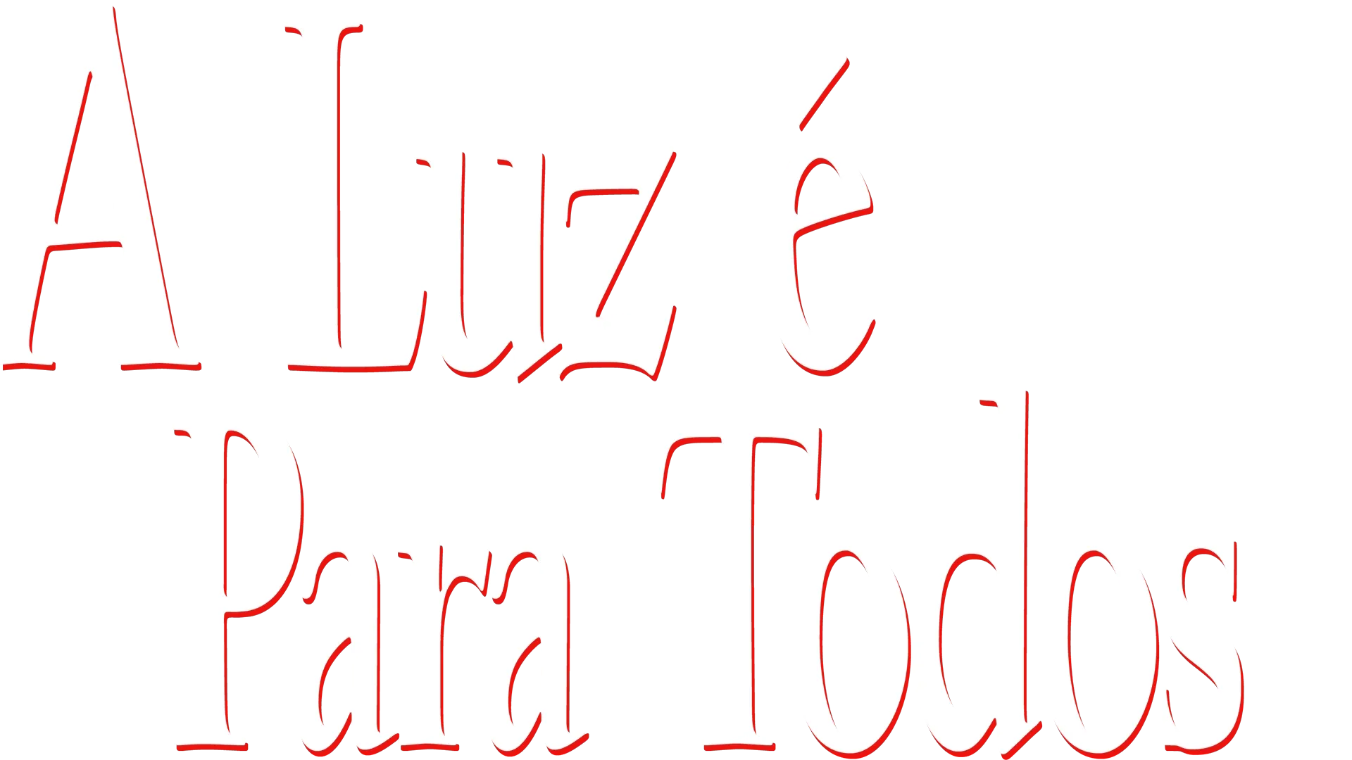 A Luz É Para Todos