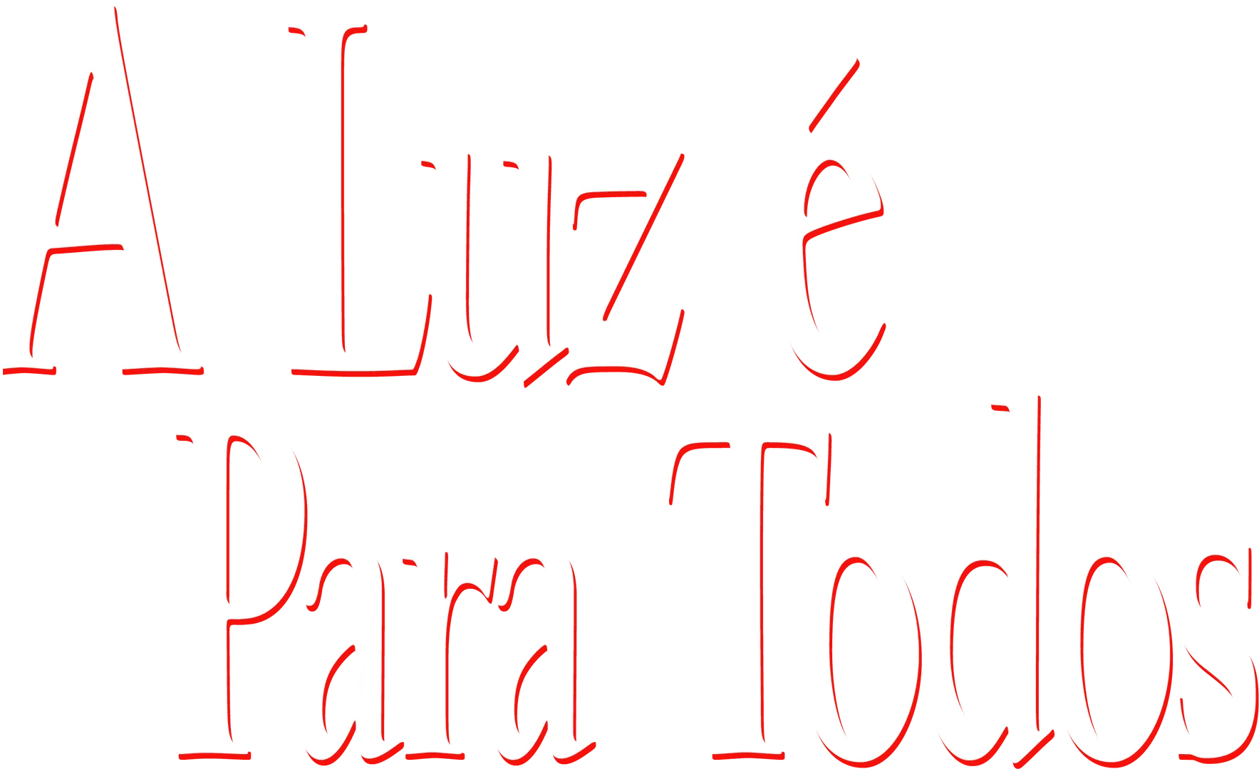 A Luz É Para Todos