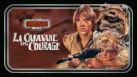 thumbnail - Star Wars Vintage : La caravane du courage