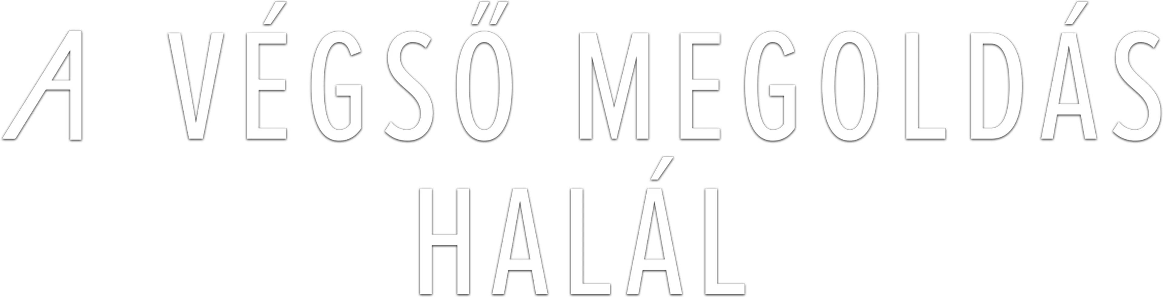 A végső megoldás: Halál