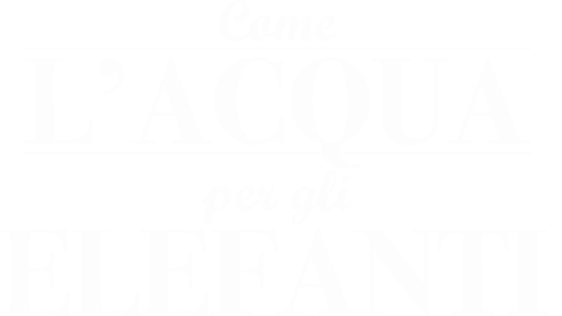 Come l'acqua per gli elefanti