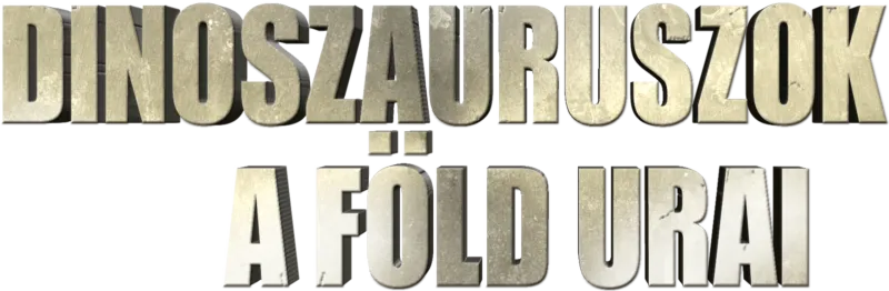 Dinoszauruszok, a Föld urai