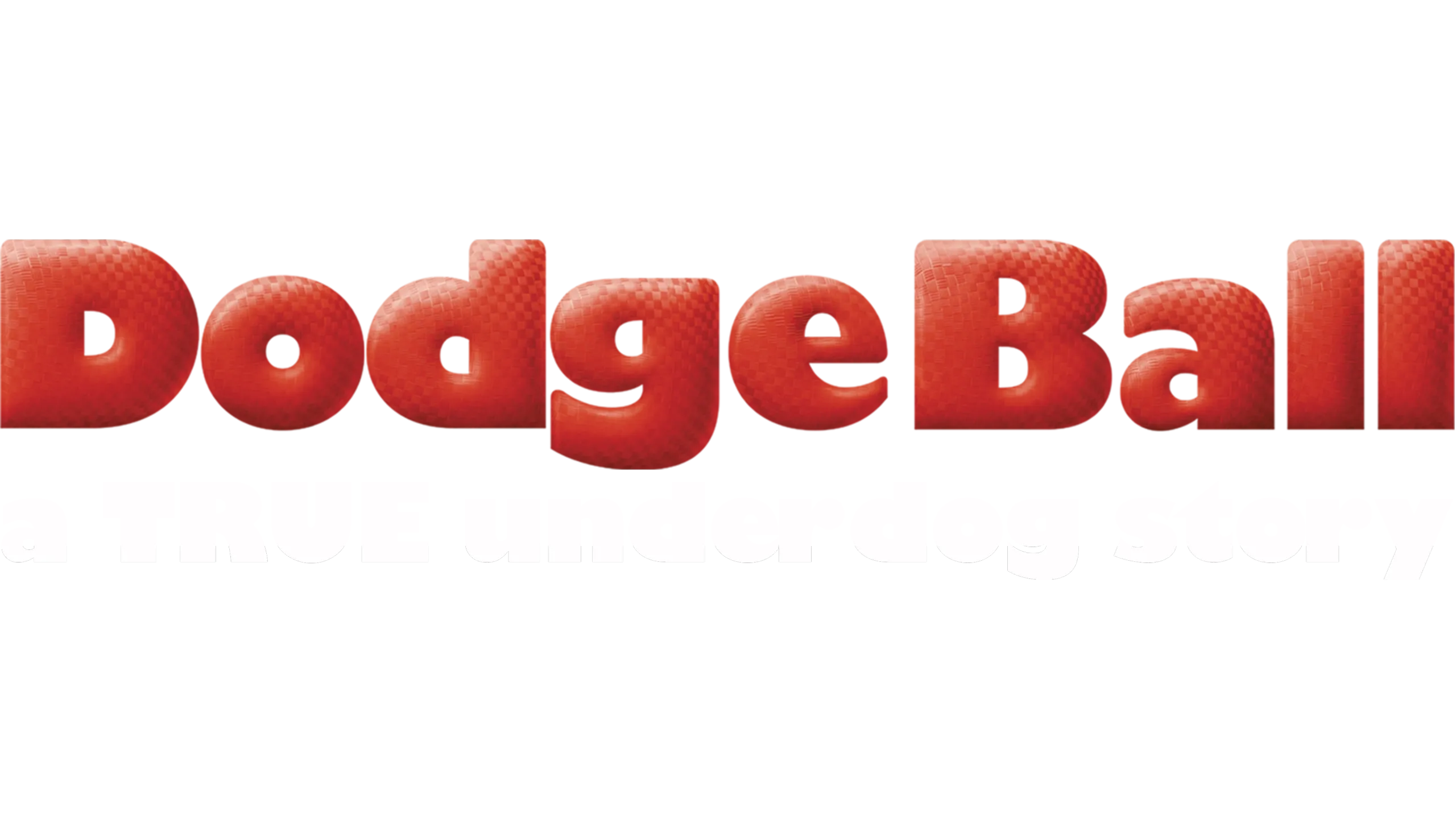 Dodgeball: A True Underdog Story
