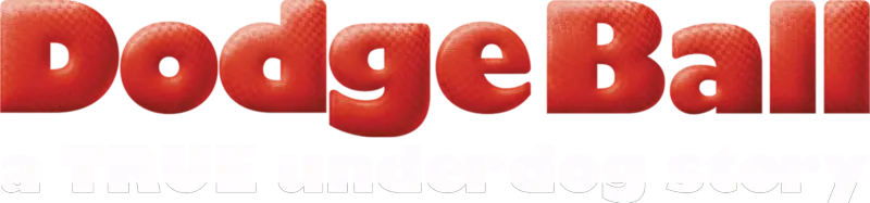 Dodgeball: A True Underdog Story