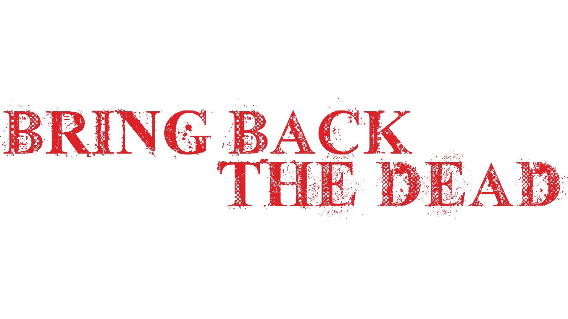 Bring Back the Dead