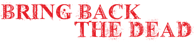 Bring Back the Dead