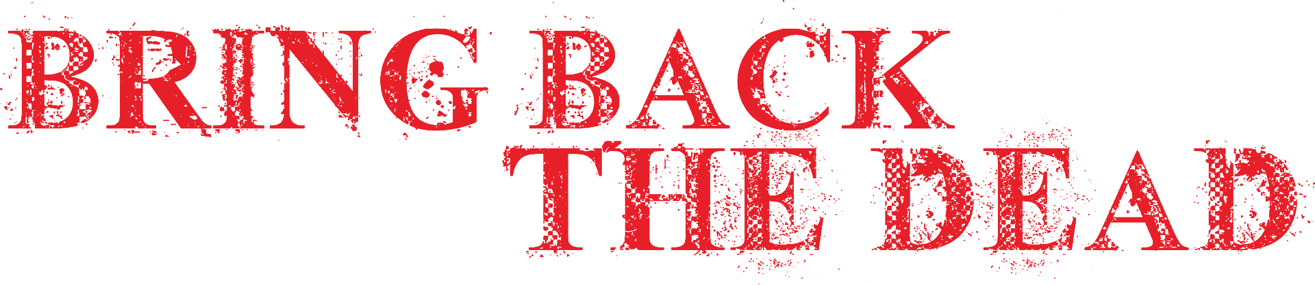 Bring Back the Dead