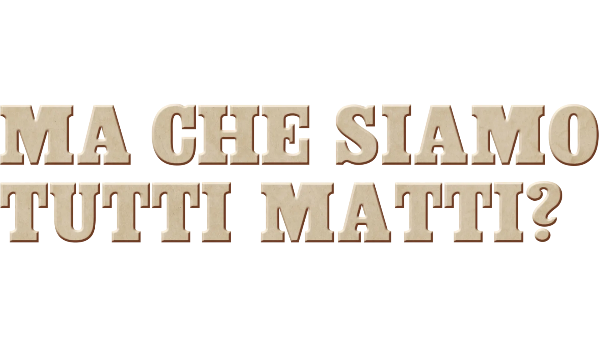 Ma che siamo tutti matti?