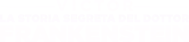 Victor: La storia segreta del dottor Frankenstein