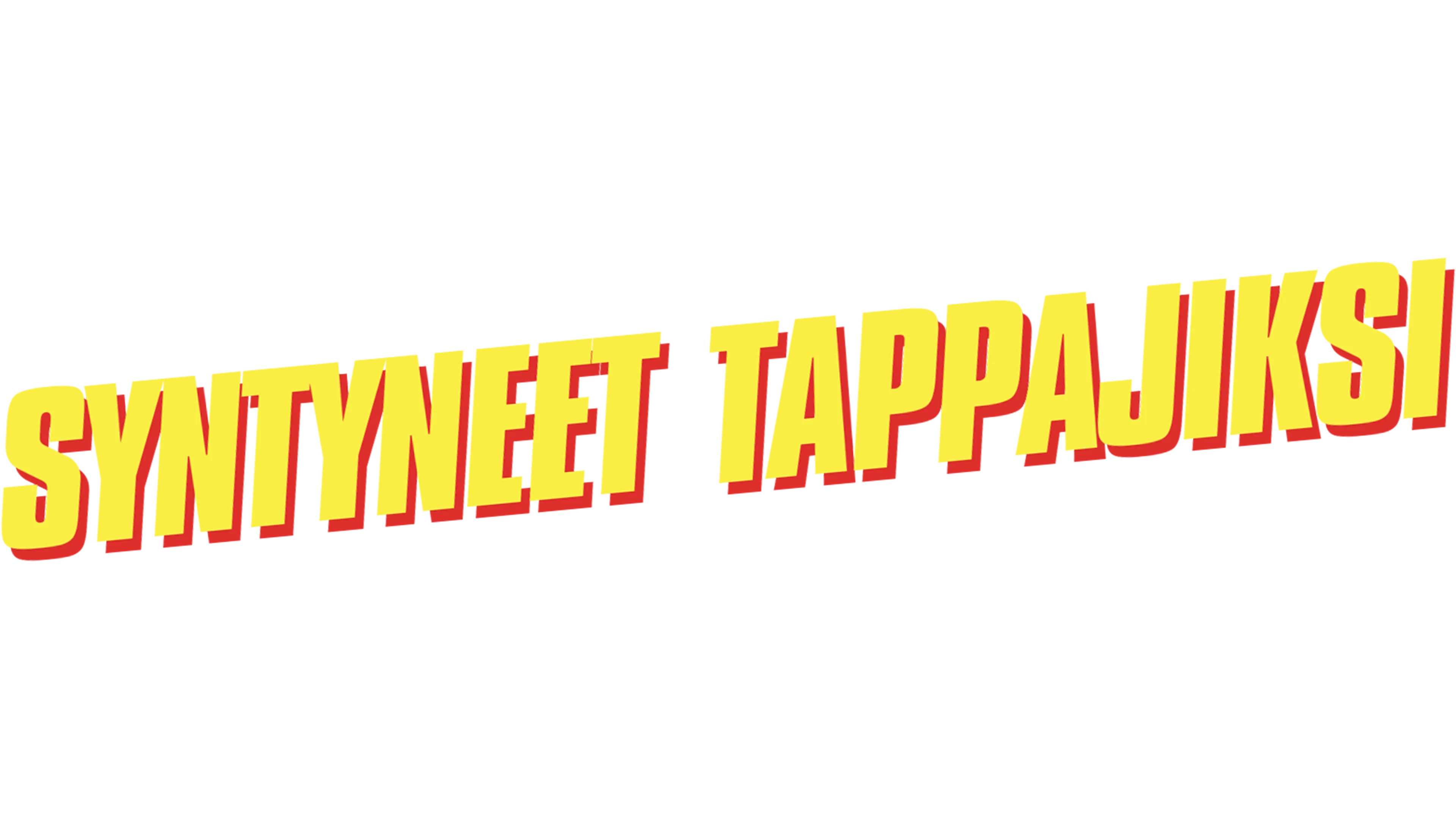 Syntyneet tappajiksi