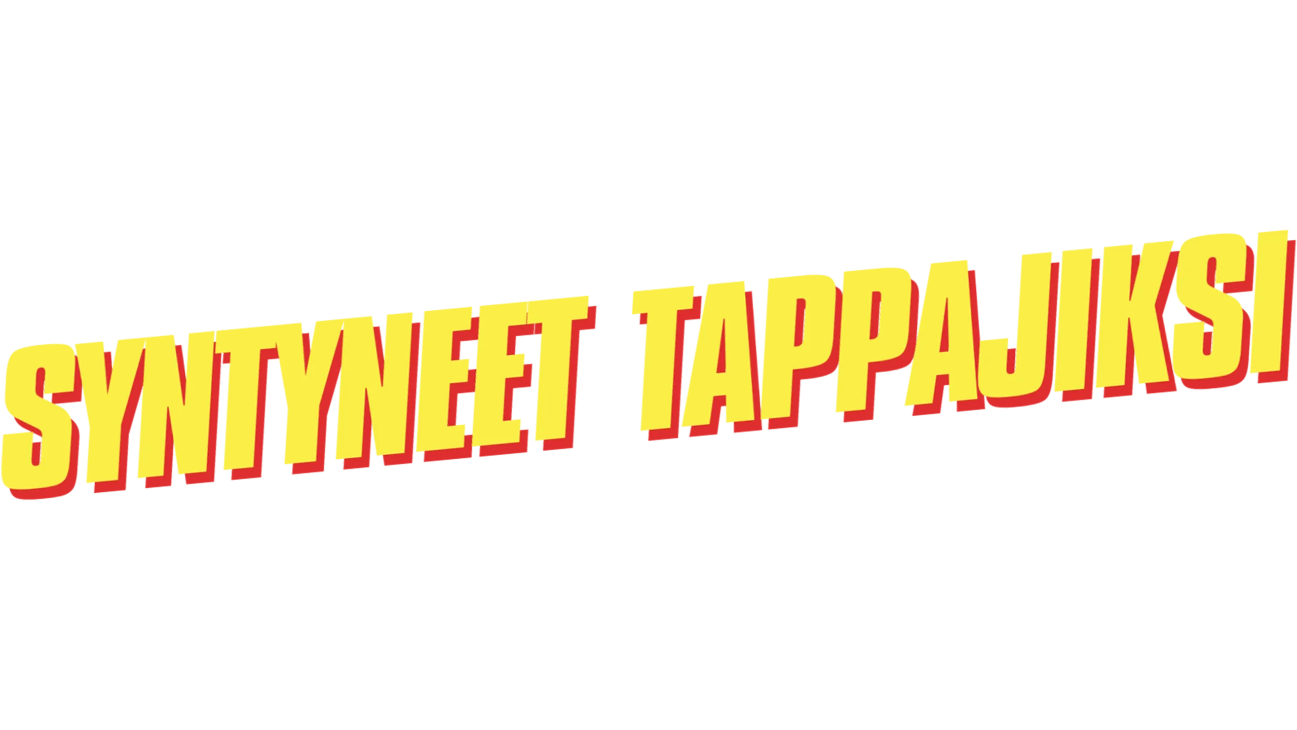 Syntyneet tappajiksi