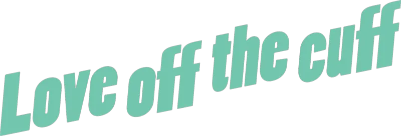 Love Off the Cuff