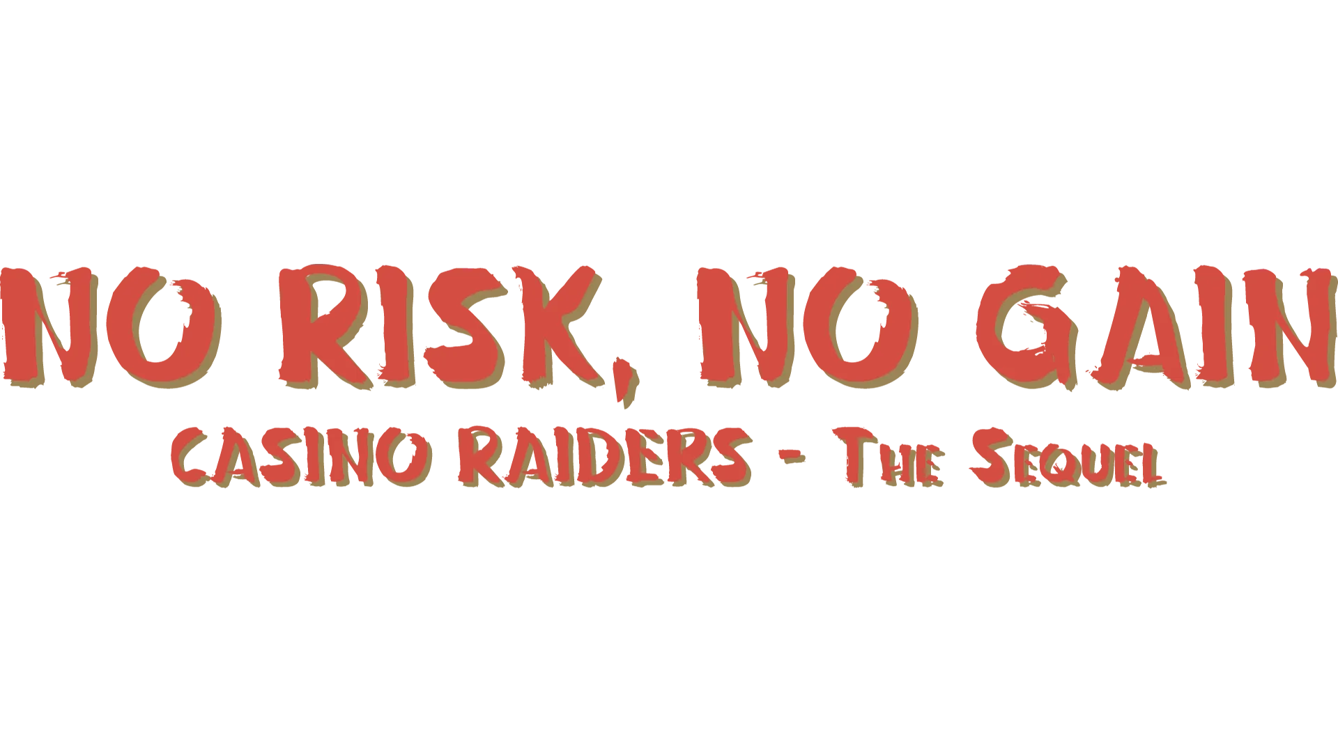 Casino Raiders - The Sequel (No Risk, No Gain)