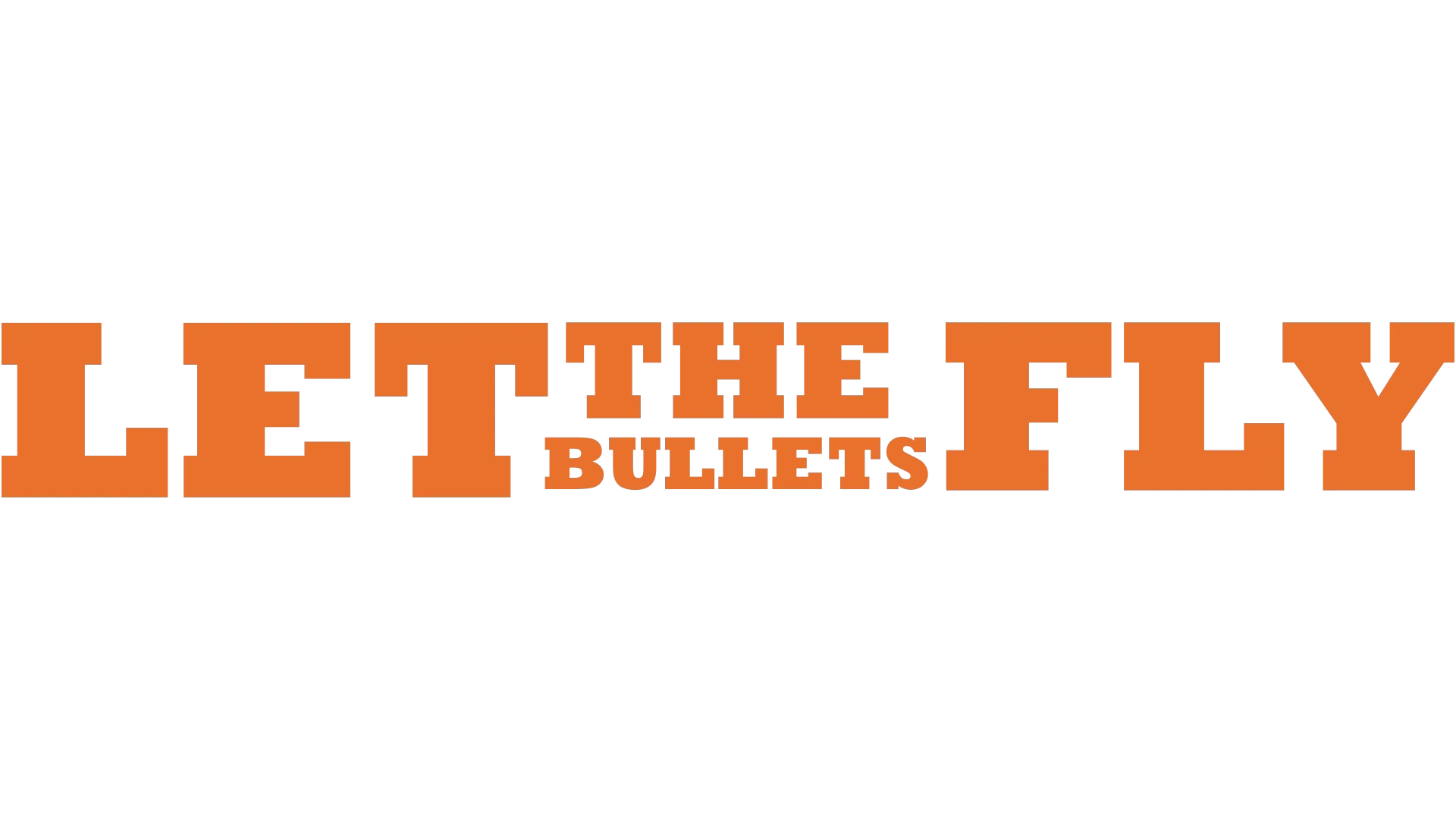 Let the Bullets Fly
