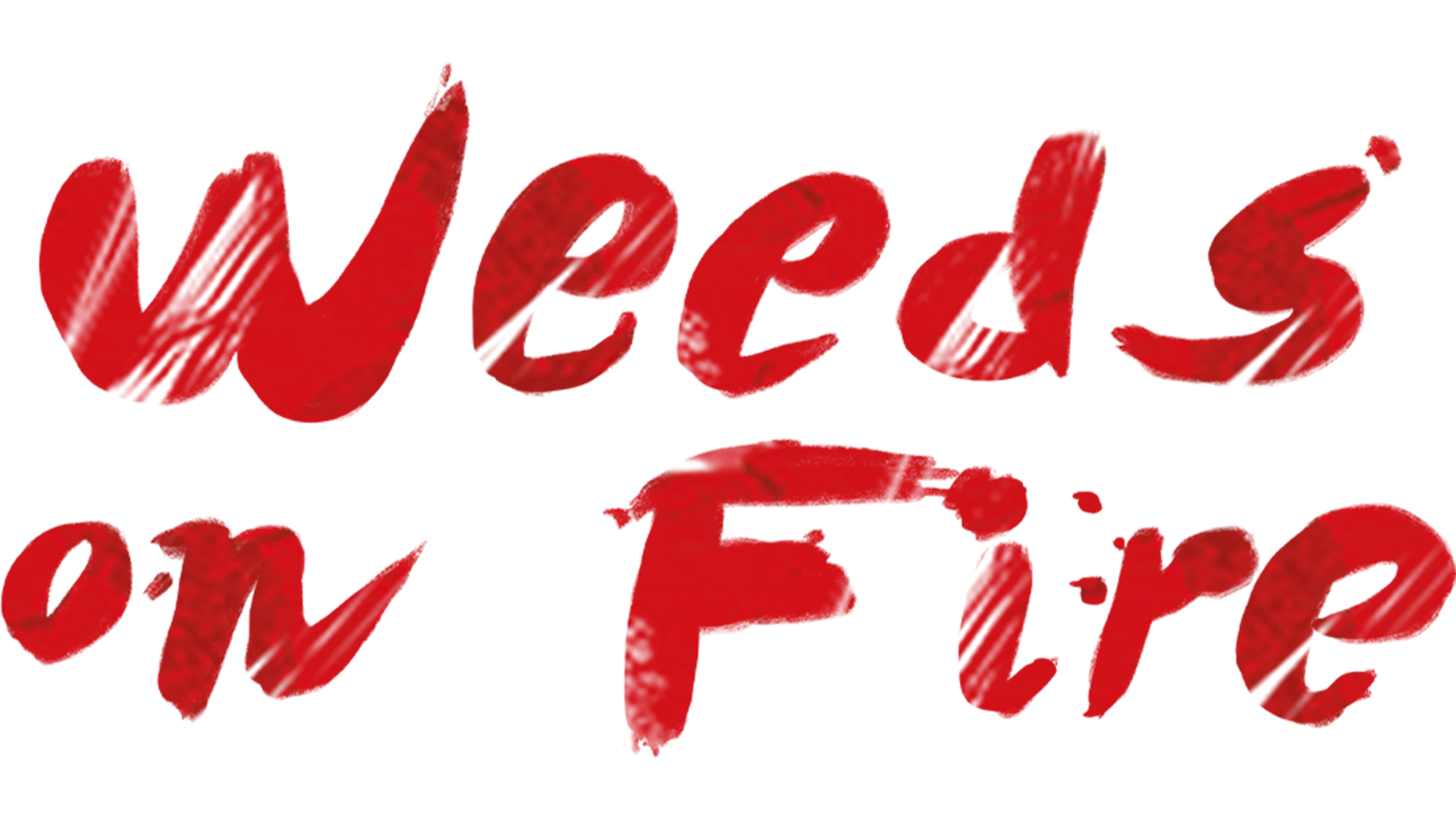 Weeds on Fire