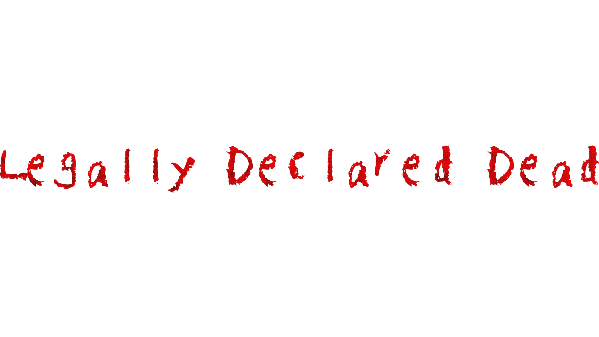 Legally Declared Dead