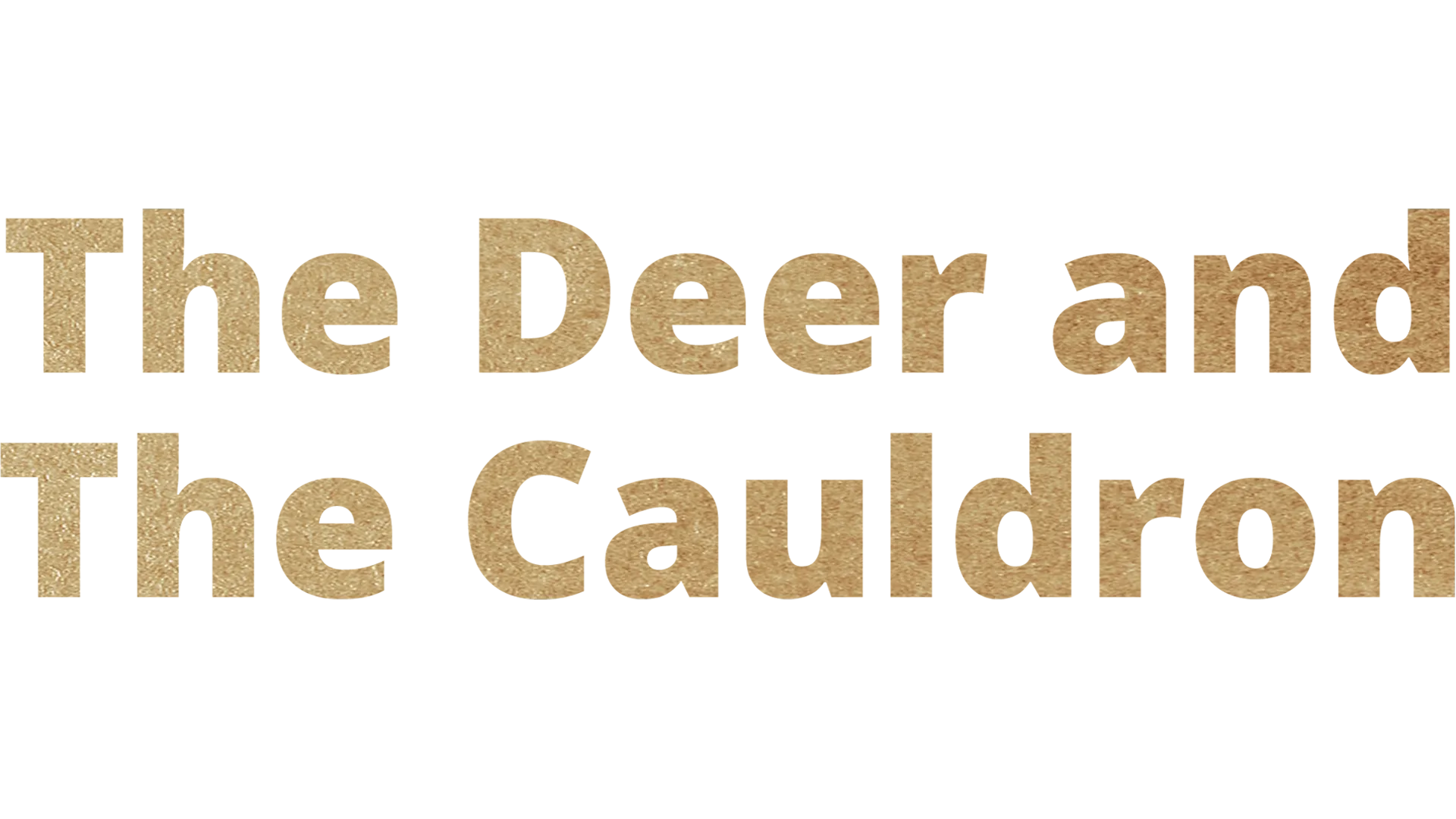 The Deer and the Cauldron