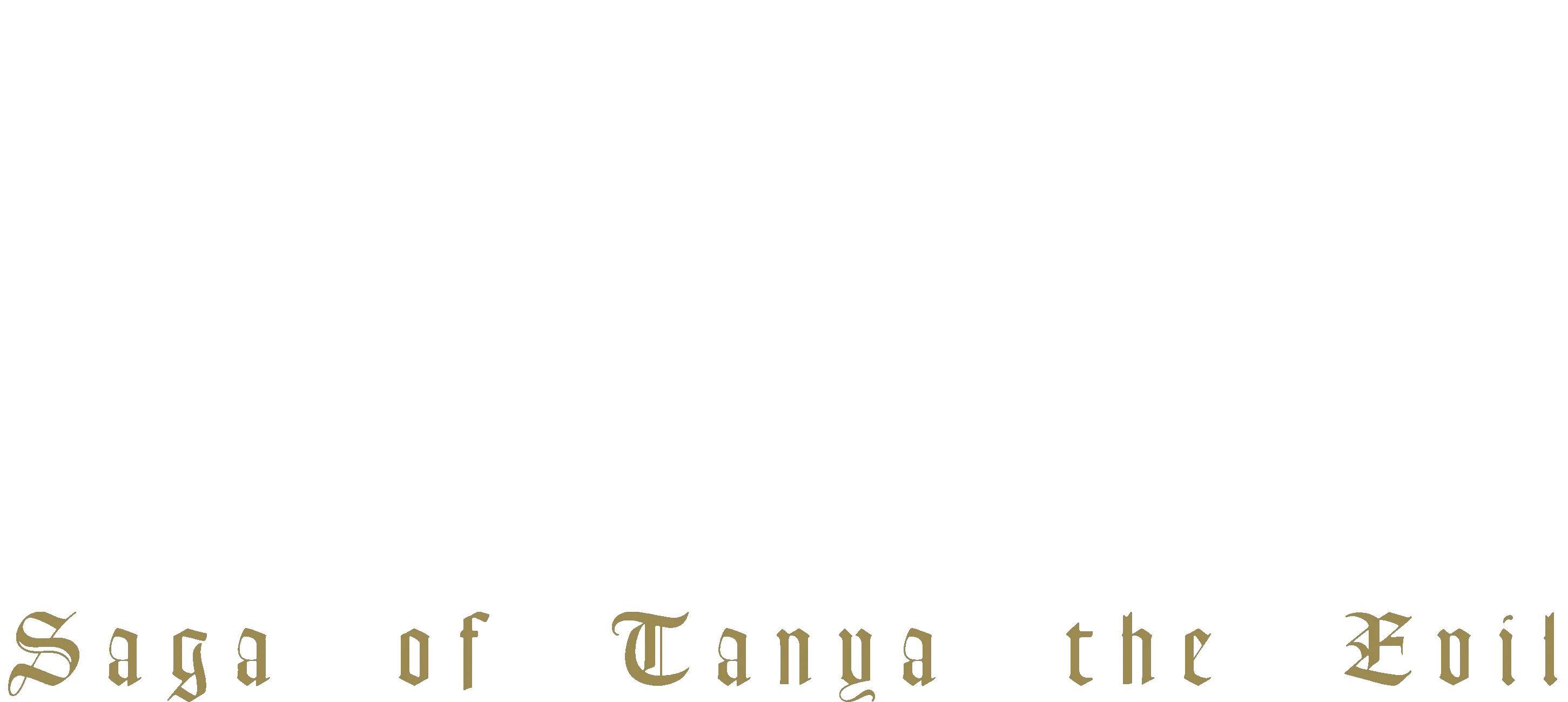 The Saga of Tanya the Evil