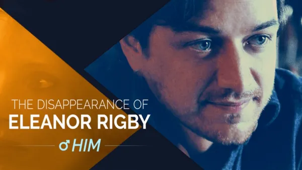 thumbnail - The Disappearance of Eleanor Rigby: Him