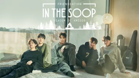 thumbnail - IN THE SOOP : Friendcation - Viagem de Amigos