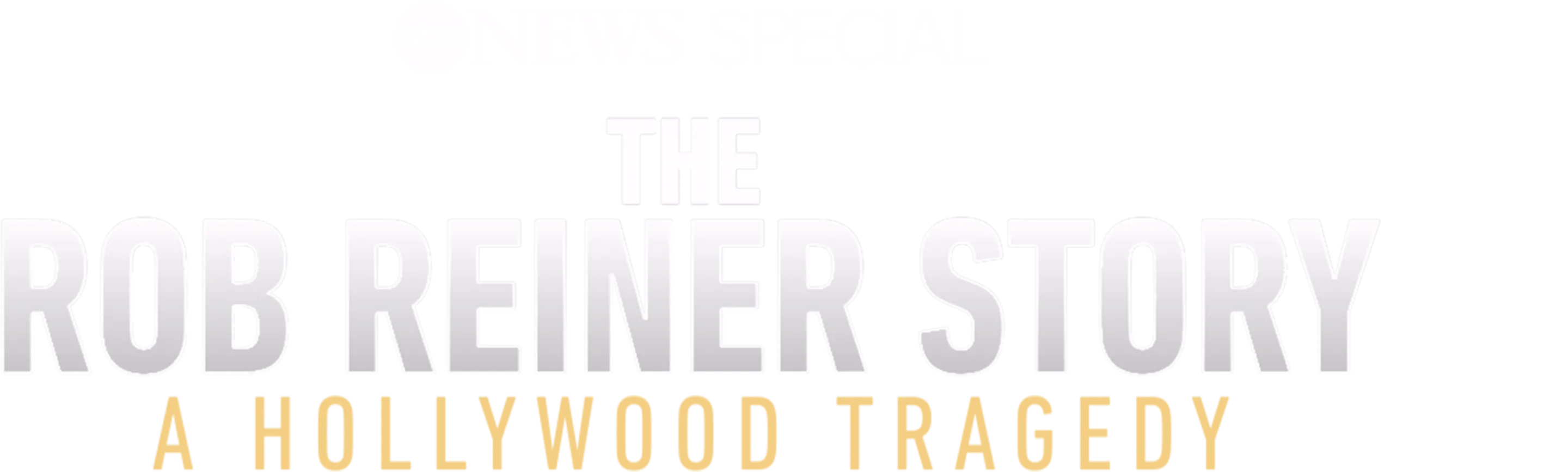 ⁦The Rob Reiner Story: A Hollywood Tragedy -- ABC News Special⁩